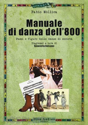 mollica f. (curatore); balsamo s. (curatore) - manuale di danza dell'800