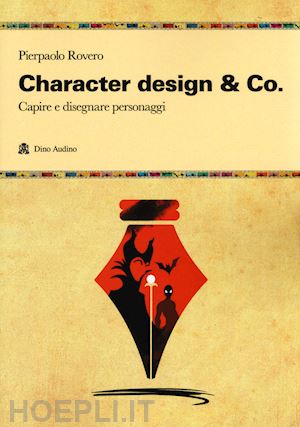 rovero pierpaolo - character design & co. capire e disegnare personaggi