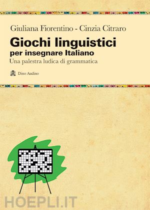 fiorentino giuliana; citrato cinzia - giochi linguistici per insegnare italiano