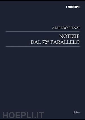 rienzi alfredo - notizie dal 72° parallelo