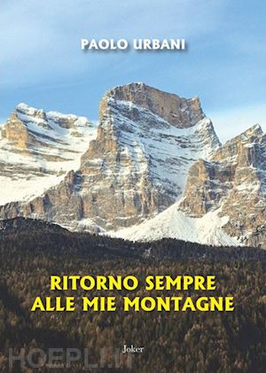 urbani paolo - ritorno sempre alle mie montagne