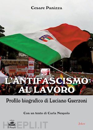 panizza cesare - l'antifascismo al lavoro. profilo biografico di luciano guerzoni