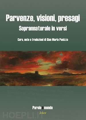 panizza g. m.(curatore) - parvenze, visioni, presagi. soprannaturale in versi. ediz. multilingue