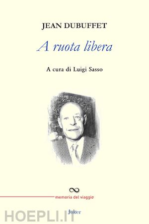 dubuffet jean - a ruota libera