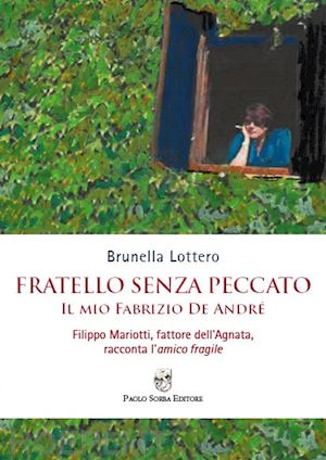 lottero brunella - fratello senza peccato. il mio fabrizio de andre'. filippo mariotti, fattore del