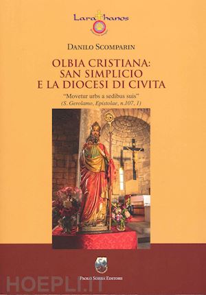 scomparin danilo - olbia cristiana: san simplicio e la diocesi di civita