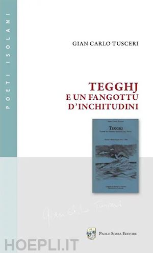 tusceri gian carlo - tegghj e un fangottù d'inchitudini