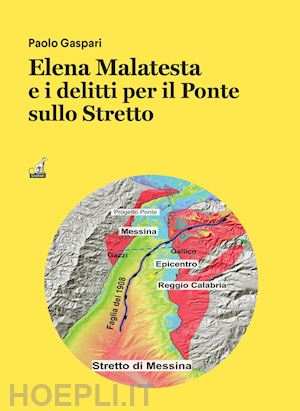 gaspari paolo - elena malatesta e i delitti per il ponte sullo stretto