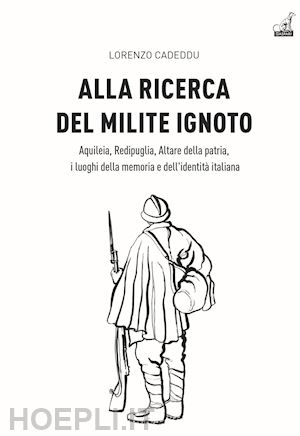 cadeddu lorenzo - alla ricerca del milite ignoto