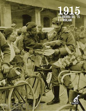 folisi enrico (curatore) - 1915. la guerra del '15 e i friulani (libro + dvd)