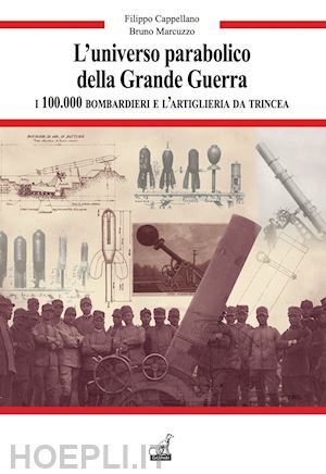 cappellano filippo; marcuzzo bruno - l'universo parabolico della grande guerra