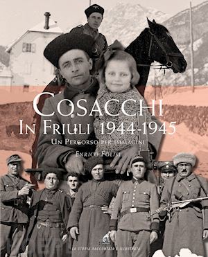 folisi enrico - cosacchi in friuli 1944-1945