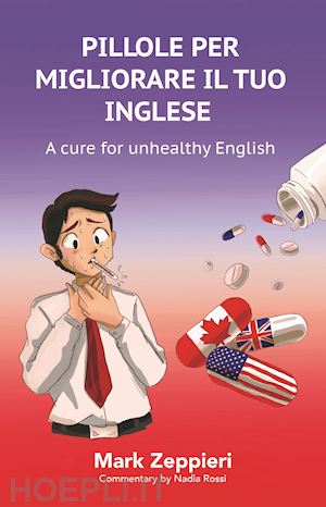 zeppieri mark - pillole per migliorare il tuo inglese. a cure for unhealthy english