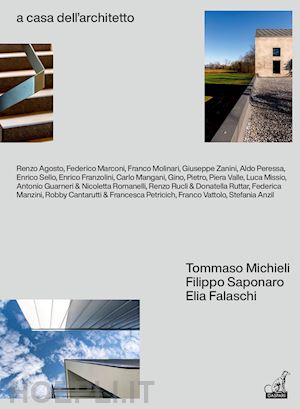 michieli tommaso; saponaro filippo; falaschi elia - a casa dell'architetto. ediz. illustrata
