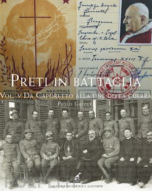 gaspari paolo - preti in battaglia. vol. 5 1917-1918