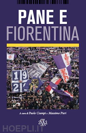 ciampi p.(curatore); pieri m.(curatore) - pane e fiorentina