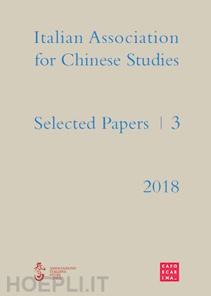  - selected papers. italian association for chinese studies. vol. 3