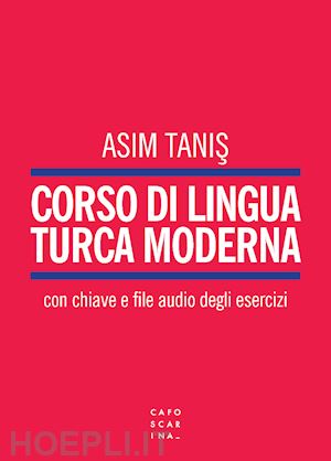 tanis asim - corso di lingua turca moderna. con file audio per il download