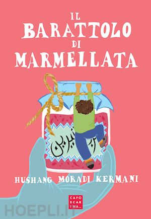 moradi kermani hushang - il barattolo di marmellata