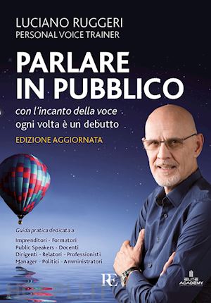 ruggeri luciano - parlare in pubblico con l'incanto della voce