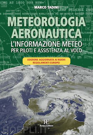 tadini marco - meteorologia aeronautica. l'informazione meteo per piloti e assistenza al volo