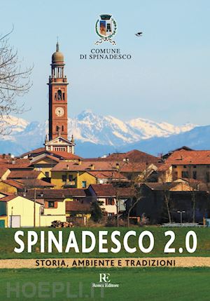 comune di spinadesco - spinadesco 2.0. storia, ambiente e tradizioni