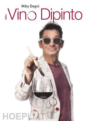 degni miky - il vino dipinto