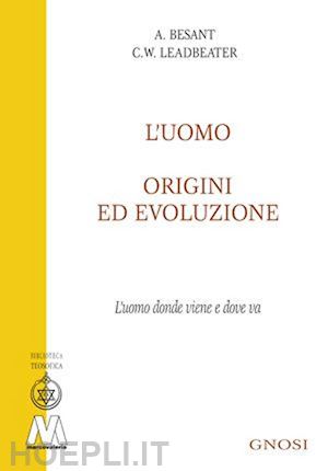 leadbeater charles w.-besant annie - l'uomo origini ed evoluzione