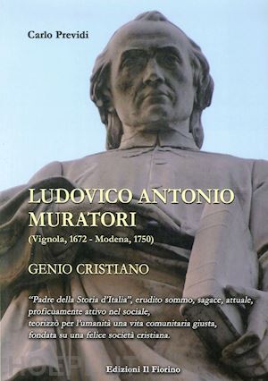 previdi carlo - ludovico antonio muratori (vignola, 1862-modena, 1750). genio cristiano