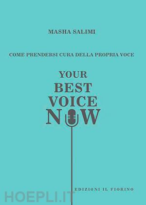 salimi masha - come prendersi cura della propria voce. your best voice now