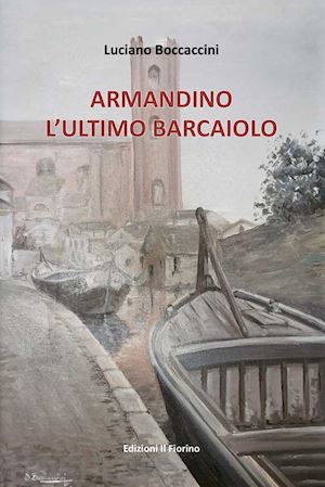 boccaccini luciano - armandino l'ultimo barcaiolo