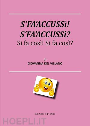 del villano giovanna - s'fa'accussì! s'fa'accussì? si fa così! si fa così!