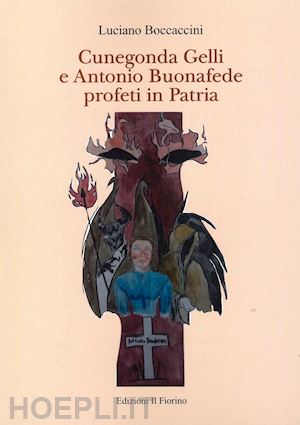 boccaccini luciano - cunegonda gelli e antonio buonafede profeti in patria