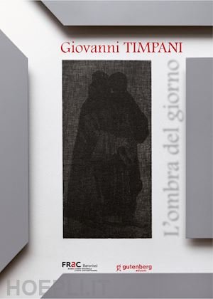 bignardi m.(curatore) - giovanni timpani. l'ombra del giorno. ediz. illustrata