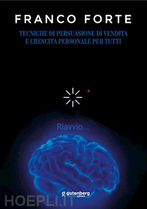 forte franco - tecniche di persuasione di vendita e crescita personale per tutti