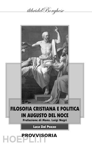 dal pozzo luca - filosofia cristiana e politica in augusto del noce