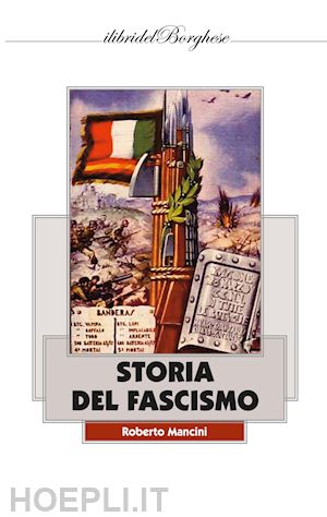 mancini roberto - storia del fascismo. vol. 2