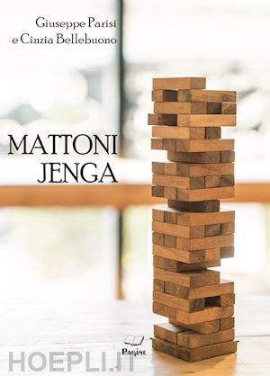 parisi giuseppe; bellebuono cinzia - mattoni jenga