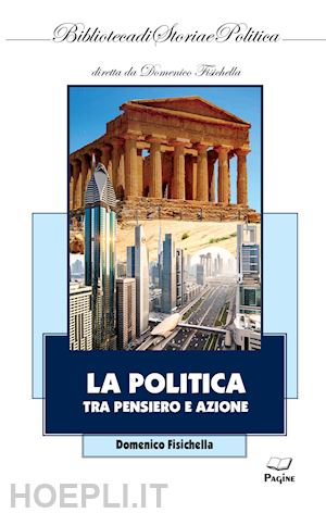 fisichella domenico - la politica tra pensiero e azione