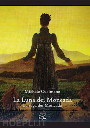 cusimano michele - la luna dei moncada. la saga dei moncada