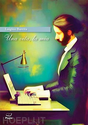 baretta luigino - una vita, la mia