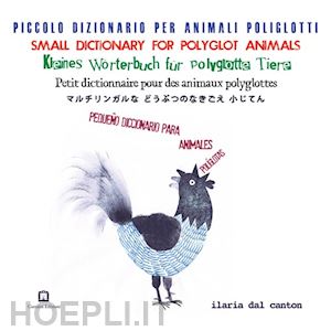 dal canton ilaria - piccoli dizionario per animali poliglotti. ediz. multilingue