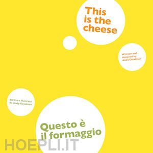 goodman andy - questo e' il formaggio. ediz. italiana e inglese