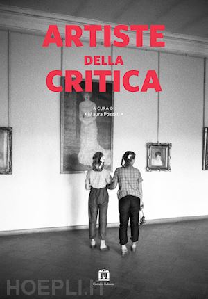 pozzati m. (curatore) - artiste della critica