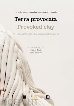 zauli m.(curatore); molinari g.(curatore) - terra provocata. percezione della materia e concetto nella materia. ediz. italiana e inglese