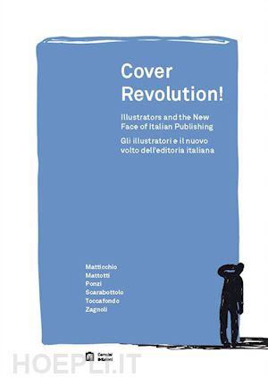 gazzotti m. (curatore) - cover revolution! gli illustratori e il nuovo volto dell'editoria italiana. ediz