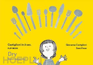 castiglioni giovanna - castiglioni in due sec. flip-book dry buon appetito!
