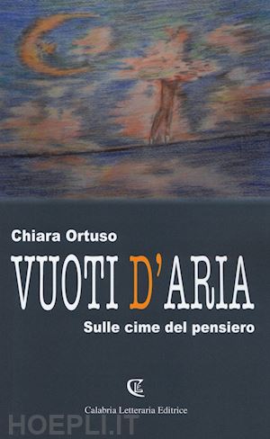 ortuso chiara - vuoti d'aria. sulle cime del pensiero