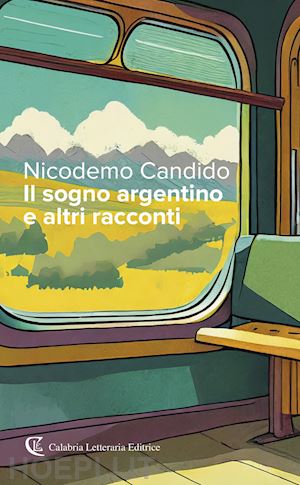 candido nicodemo - il sogno argentino e altri racconti