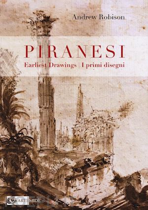 robison andrew - piranesi's earliest drawings - i primi disegni di piranesi